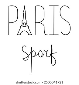 Lettering Paris and sport. Instead of the letter A, the contour of the Eiffel Tower. Sketch. Vector illustration. Lettering in uppercase and lowercase letters. Outline on an isolated background. 