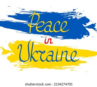 Lettering Peace in Ukraine on the background of spots. Spots in the yellow-blue colors of the flag of Ukraine. Say no to war. Vector illustration isolated on white background for design and web.