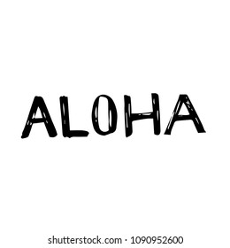 Lettering phrase - Aloha. Isolated on white.