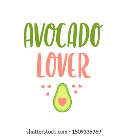 Lettering phrase: Avocado lover. With cute avocado, with a bone in the form of a heart. It can be used for card, mug, brochures, poster, t-shirts, phone case etc. 