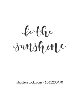 Lettering with phrase Be the sunshine. Vector illustration.