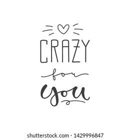 Lettering with phrase Crazy for you. Vector illustration.