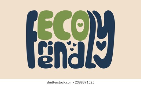 Lettering of the phrase "Eco-friendly". Conceptual handwritten text about ecology, environmental protection. Hand draw illustration