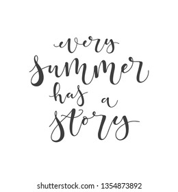 Lettering with phrase Every summer has a story. Vector illustration.