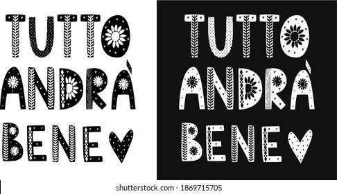 
con letras graciosas "todo estará bien" en italiano. dos opciones - fondo en blanco y negro