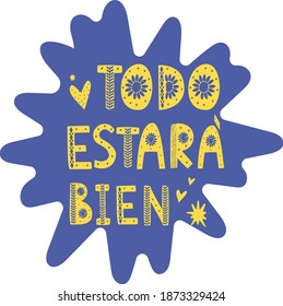 lettering the phrase with funny text "everything will be fine" in Spanish.