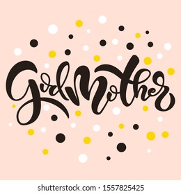 Lettering phrase godmother for godparent proposal. Template for invitation card, vector hand drawn design isolated on pink background with different colorful dots