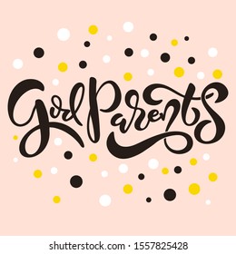 Lettering phrase godparents for godparent proposal. Template for invitation card, vector hand drawn design isolated on pink background with colorful dots