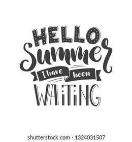 Lettering with phrase "Hello summer I have been waiting "