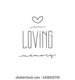 Lettering with phrase "In loving memory". Vector illustration.