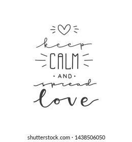 Lettering with phrase Keep calm and spread love. Vector illustration.