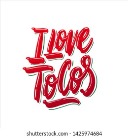 Lettering phrase: I love tacos. It can be used for menu, sign, banner, poster etc