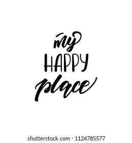 Lettering phrase "My happy place". Vector illustration.