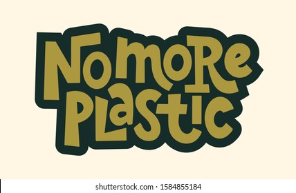 Lettering Phrase No More Plastic. Template For Invitation Card, Label, Vector Hand Drawn Design Isolated On Background. Logo Ecology Design, Zero Waste