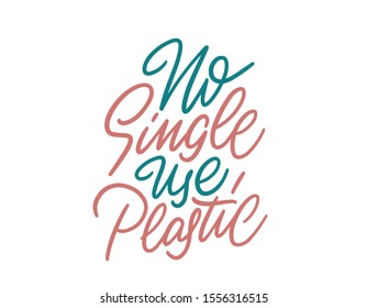Lettering phrase on a theme Zero Waste: No single use plastic on a white background.
