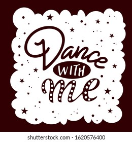 Lettering phrase for print with dance quote. Hand drawn isolated design. Calligraphy motivation poster. Vector illustration.