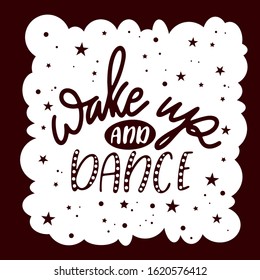 Lettering phrase for print with dance quote. Hand drawn isolated design. Calligraphy motivation poster. Vector illustration.