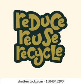 Lettering Phrase Reduce, Reuse, Recycle. Template For Invitation Card, Label, Vector Hand Drawn Design Isolated On Background. Logo Ecology Design, Zero Waste