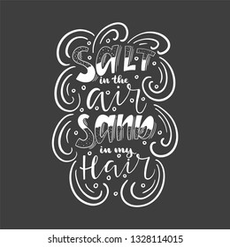 Lettering with phrase "Salt in the air sand in my hair "