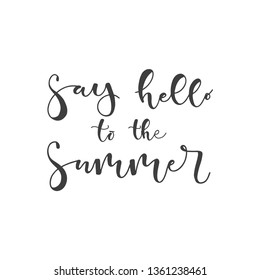 Lettering with phrase Say hello to the summer. Vector illustration.