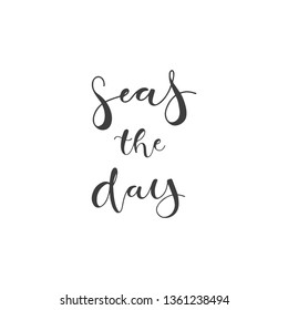 Lettering with phrase Seas the day. Vector illustration.