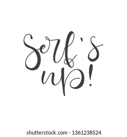 Lettering with phrase Serf's up. Vector illustration.