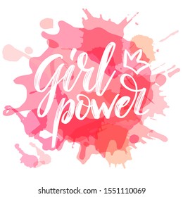 Lettering phrase slogan on feminism girl power with ink splash background in dry brush style. Graphic design element. Can be used as print for poster, t shirt, wall art, postcard.