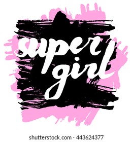 Lettering phrase slogan on feminism girl power with ink splash background in dry brush style. Graphic design element. Can be used as print for poster, t shirt, wall art, postcard.