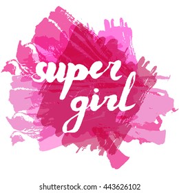 Lettering phrase slogan on feminism girl power with ink splash background in dry brush style. Graphic design element. Can be used as print for poster, t shirt, wall art, postcard.