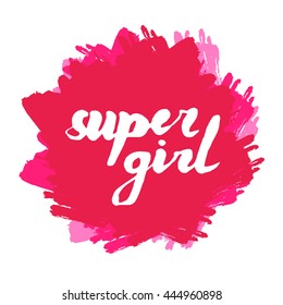 Lettering phrase slogan on feminism girl power with ink splash background in dry brush style. Graphic design element. Can be used as print for poster, t shirt, wall art, postcard.