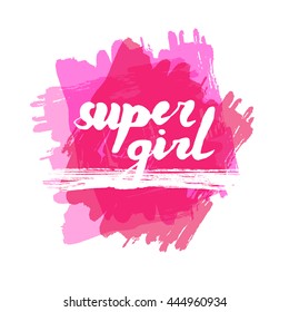 Lettering phrase slogan on feminism girl power with ink splash background in dry brush style. Graphic design element. Can be used as print for poster, t shirt, wall art, postcard.