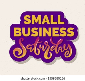 Lettering Phrase Small Business Saturday. Template For Invitation Card, Vector Hand Drawn Design Isolated On White Background. Logo Design