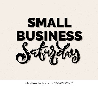 Lettering Phrase Small Business Saturday. Template For Invitation Card, Vector Hand Drawn Design Isolated On White Background. Logo Ink Design