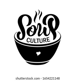 Lettering of phrase Soup culture. Hand drawn typography poster. Inspirational vector typography. Vector calligraphy and plate illustration.