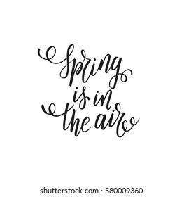 Lettering with phrase Spring is in the air. Vector illustration.