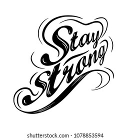 Lettering phrase stay strong text motivation quote vector illustration
