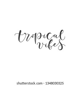 Lettering with phrase Tropical vibes. Vector illustration.