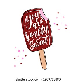 Lettering with phrase - You are really sweet - in shape of eskimo ice cream. Pre-made card design with pun quote and ice-cream drawing. Simple vector illustration