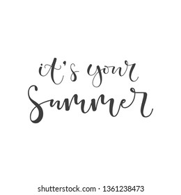 Lettering with phrase It's your summer. Vector illustration.