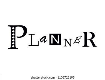 Lettering of Planner with different letters in black isolated on white background for cover of planner, diary, decoration