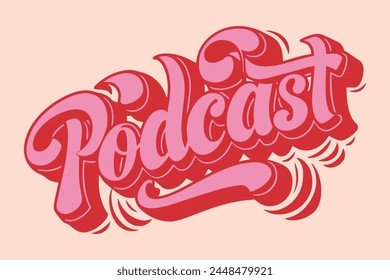 Lettering Podcast in Groovy retro style. Vintage hippie 70s 80s aesthetic theme.