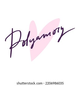 Lettering Polyamory, Hand Drawn Text. Ethical Non Monogamy Concept. Notions Of Polygamy And Open Relations. Heart Shape Logo. Vector Flat Illustration Isolated On White Background