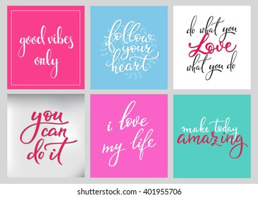 Lettering postcard quotes set. Motivational quote. Sweet cute inspiration typography. Calligraphy photo graphic design element. Hand written sign. Good vibes Follow your heart Do love Amazing Today