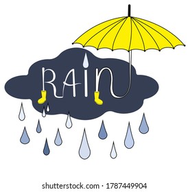 Lettering. The postcard with the words "Rain" is made in blue and yellow, complemented by drops of rain and an umbrella, the letters are dressed in boots. Drawing isolated on a white background. 