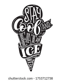 Lettering poster about hot summer and cool ice cream. Ice cream label. Motivation lettering quote - template design for poster, banner, art, t-shirt design. 