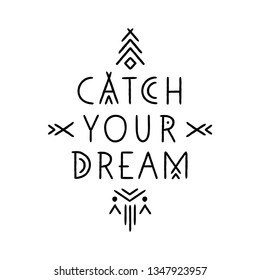 Lettering poster Catch Your Dream in line art geometric style.