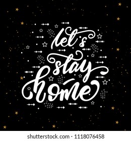 Lettering poster "Let's stay home". Vector illustration