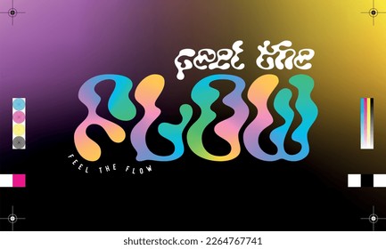 Lettering poster made with distorted font and motivational quote Feel the Flow. Colorful smooth gradient background with technical crop marks.
