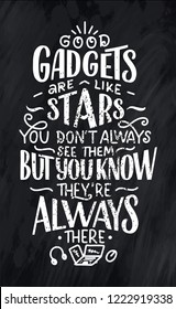 Lettering poster. Motivational quote about gadgets and technology. Hand drawn composition. Monochrome vintage vector illustration.