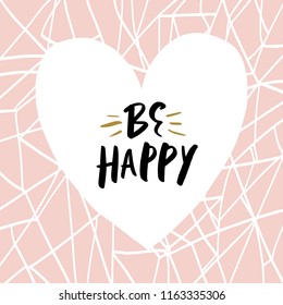 Lettering poster and postcard. Be happy. Vector illustration